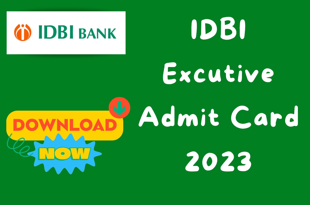 IDBI Executive Admit Card 2023 (Out), Check Exam Date And Exam Pattern